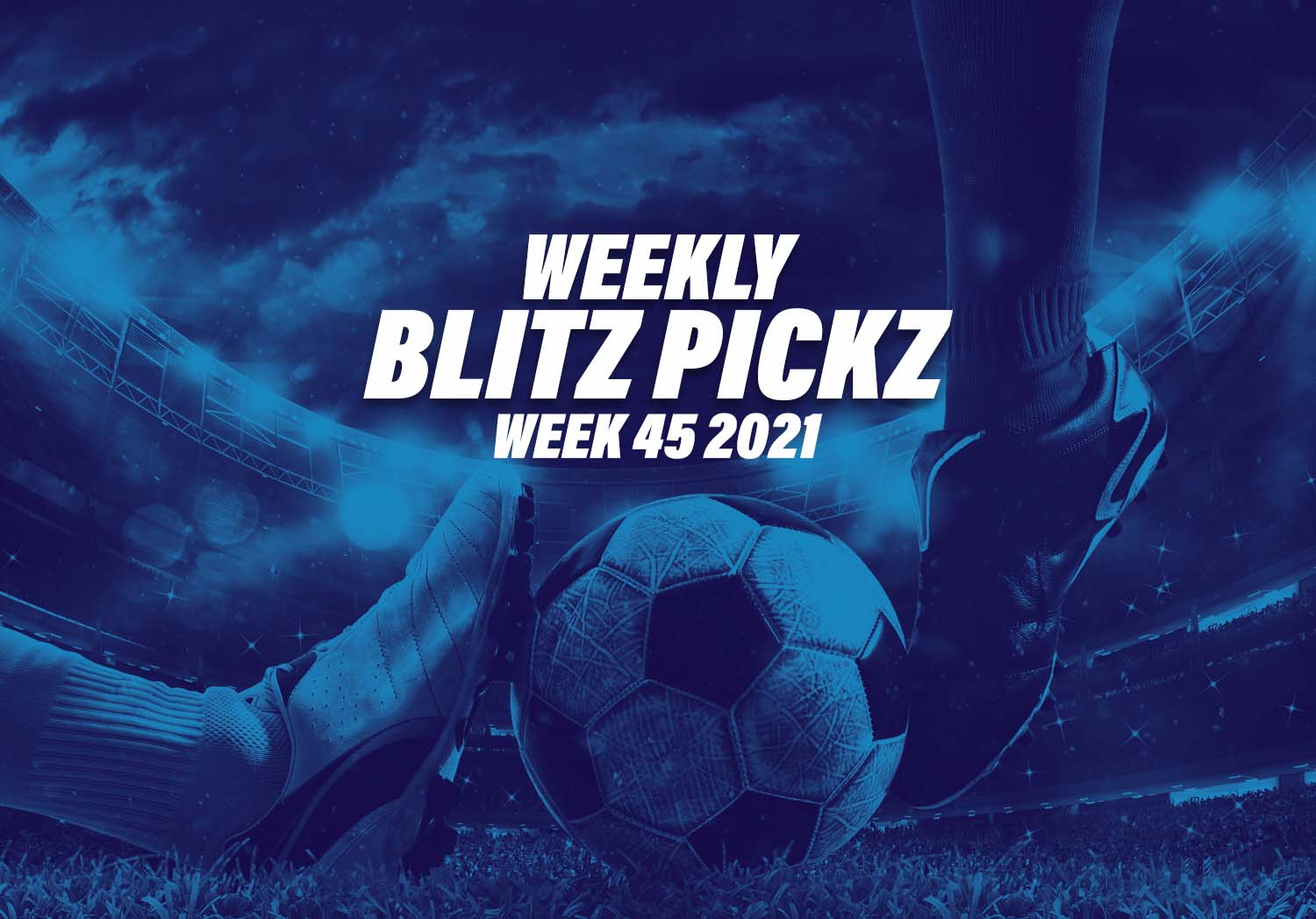 Blitz picks week 45 2021